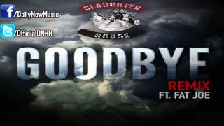 Slaughterhouse - Goodbye (Remix) (Feat. Fat Joe)