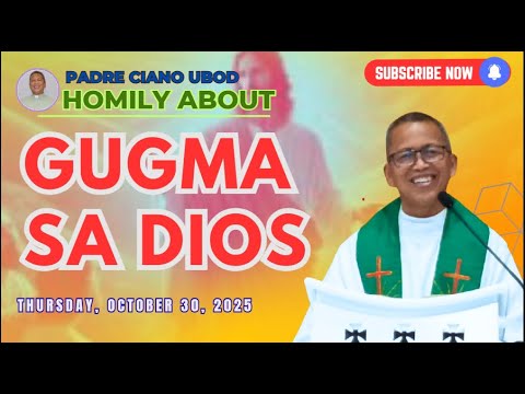 Fr. Ciano Homily about GUGMA SA DIOS - 10/30/2025