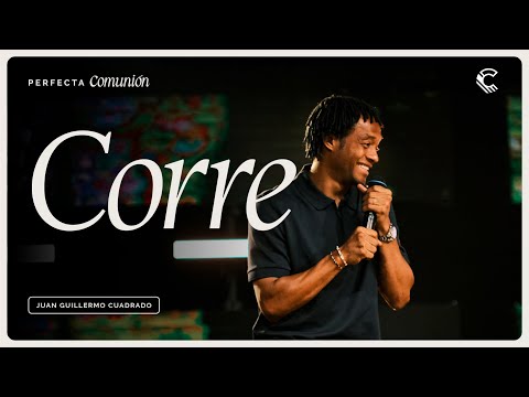 Corre | Juan Cuadrado | Conferencia Comunidad 2025 Perfecta Comunión