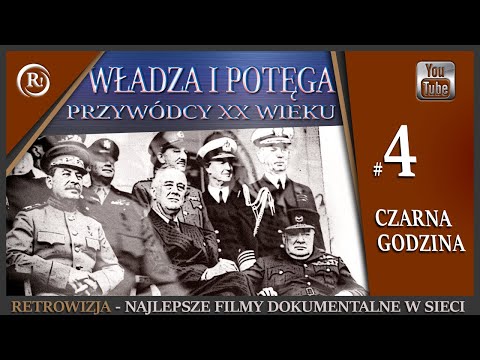 Władza i Potęga, Przywódcy XX Wieku E4 - Czarna godzina. Lektor PL FILM DOKUMENTALNY.