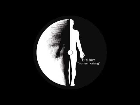 BR1002 - We Are Nothing [KRLF016]