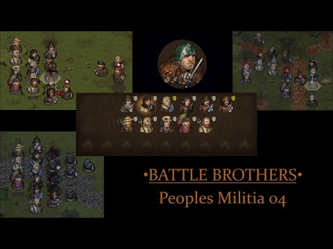 Battle Brothers Peoples Militia S04E04 - Taking on a Leader