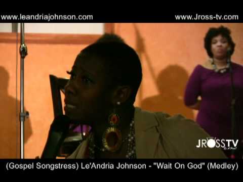 James Ross @ (Gospel Songstress) Le'Andria Johnson "Wait On God" (Medley) - www.Jross-tv.com