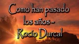 Cómo han pasado los años - Rocio Durcal