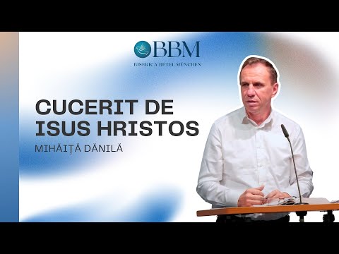 Mihăiță Dănilă - Cucerit de Isus Hristos | Biserica Betel München