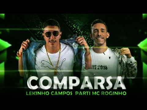 LEKINHO CAMPOS MC ROGINHO  MUSICA NOVA COMPARSA (@DJPLAYBOYOFICIAL)