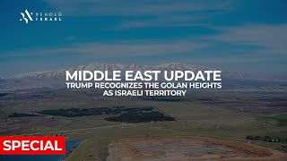 Amir Tsarfati Special Middle East Update: Trump Recognizes Golan Heights