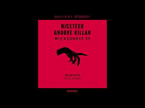 Niceteed, Groove Killah - Wickedness (Original Mix) [Daylight Robbery Records]