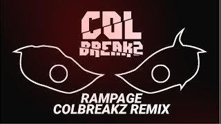 Dex Arson - Rampage ( ColBreakz Remix )