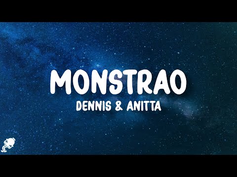 DENNIS, Anitta - Monstrão (Letra/Lyrics)