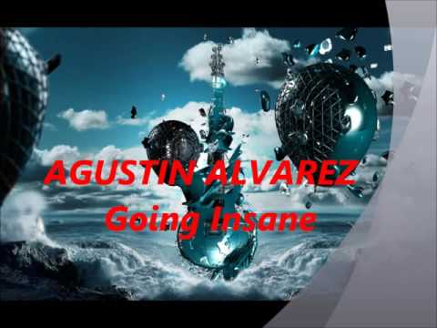 AGUSTIN ALVAREZ   Going Insane