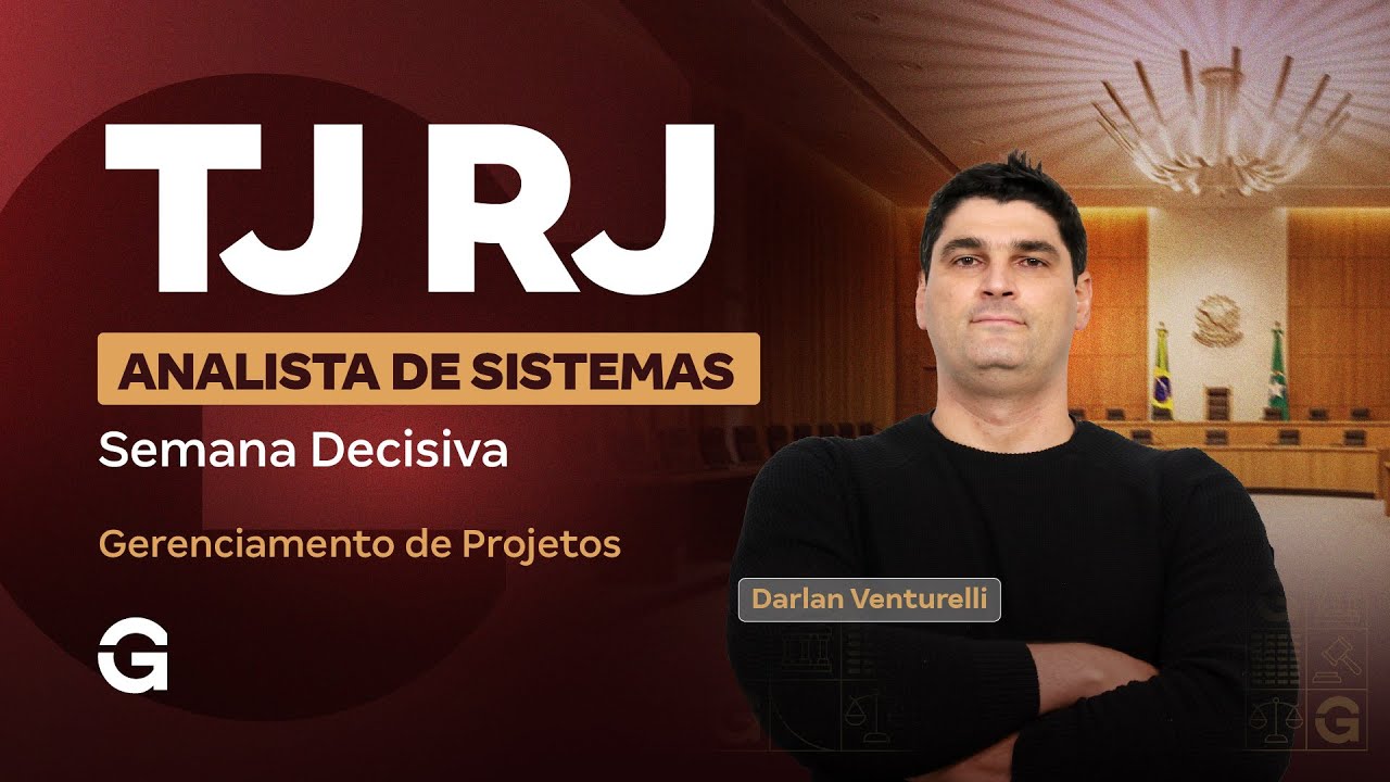 Concurso TJ RJ | Semana Decisiva: Analista de Sistemas (Gerenciamento de Projetos)