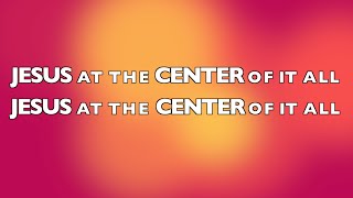 Jesus at the Center lyrics / music video -  Israel &amp; New Breed
