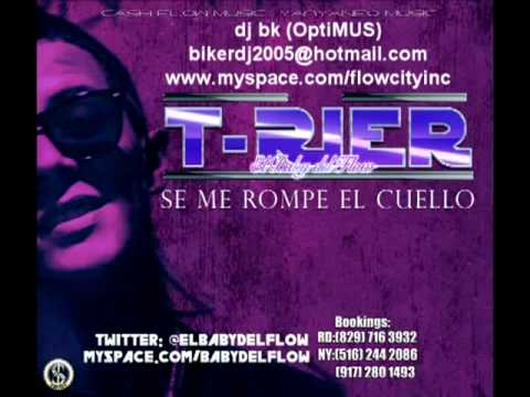 Se me rompe el cuello T-RIER dj BK.mpg
