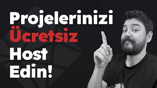 Projelerinizi Ücretsiz Host Edin!