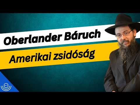 Pirkadat: Oberlander Báruch – Amerikai zsidóság