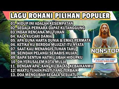 NONSTOP LAGU ROHANI TERBAIK PALING ENAK KITA DENGAR  - HIDUP INI ADALAH KESEMPATAN