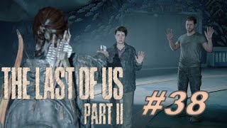 The Last of Us PartⅡ】初見でもサバイバルいけるやろ#38（ラスアス２）
