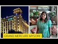 Grand Mercure Mysore 5 Star Hotel Mysuru Review Best Location Room Tour La Uppu Resturant