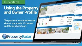Using the Property and Owner Profile in PropertyRadar