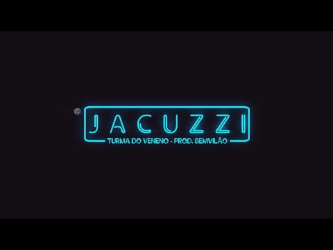 Turma do Veneno - Jacuzzi (Prod.BemVilão)