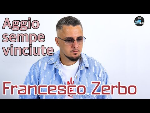Francesco Zerbo - Aggio sempe vinciuto