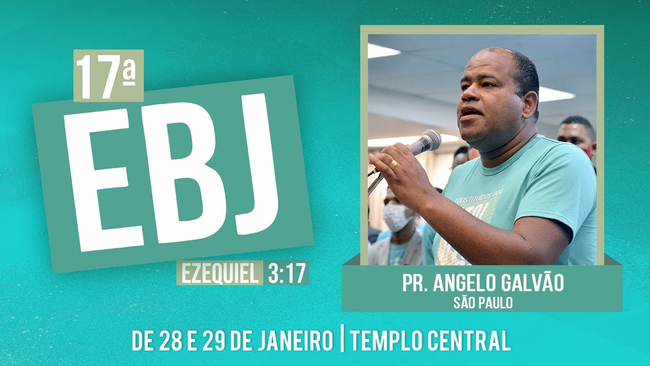 Pr. Angelo Galvão - 17ª EBJ (Escola Bíblica de Jovens) - Ieadalpe - 29/01/2022 (Sábado-Noite)