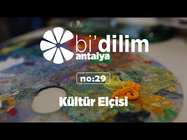 Bi'dilim Antalya / No:29 / Kültür Elçisi