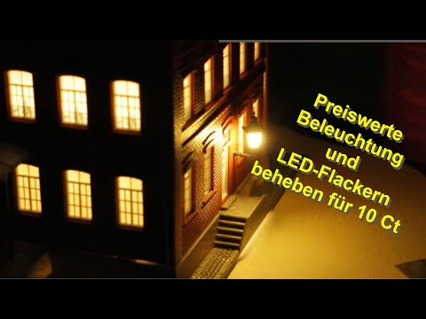 Preiswerte Beleuchtung, LED-Flackern beheben für 10 Ct, Effektbeleuchtung geht schief!! - Märklin H0
