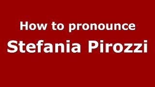 How to pronounce Stefania Pirozzi