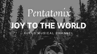 Joy to the World - Pentatonix