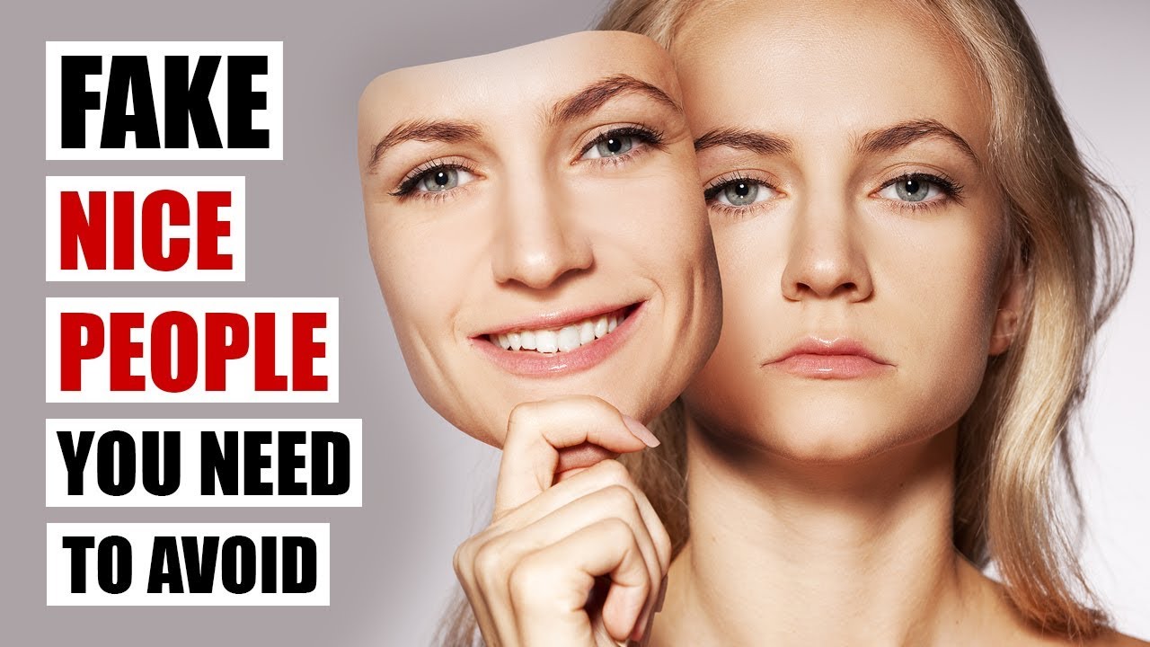 15 Signs of Fake Nice People Who You Need To Avoid
