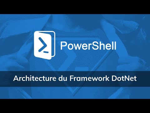 Architecture du Framework DotNet sous PowerShell Vidéo Tuto