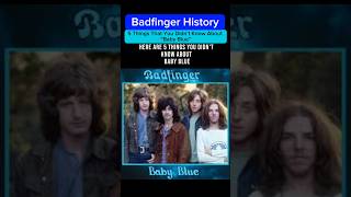 Badfinger History - “Baby Blue”  - 5 Things That You Didn’t Know