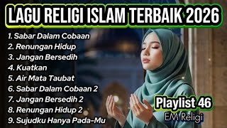 Download lagu Sabar Dalam Cobaan - Lagu Religi Islam Terbaik 2026 - Playlist 46 - EM Religi mp3