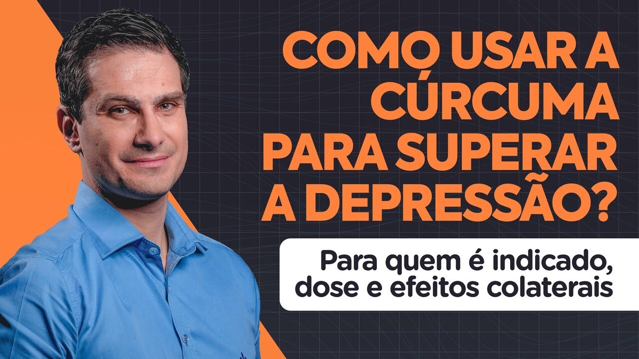 Como usar a CÚRCUMA para SUPERAR a DEPRESSÃO?