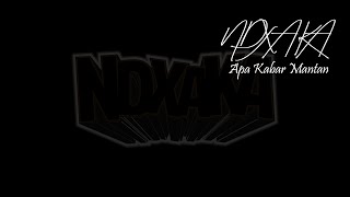 Download lagu NDX A.K.A - Apa Kabar Mantan (Lirik) mp3