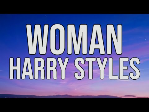 Harry Styles - Woman (Lyrics Video)