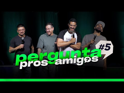 PERGUNTA PROS AMIGOS #05 - 4AMIGOS