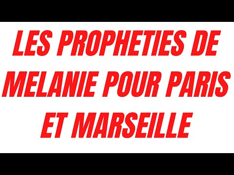 Les terribles prophéties pour Paris et Marseille de Mélanie Calvat.