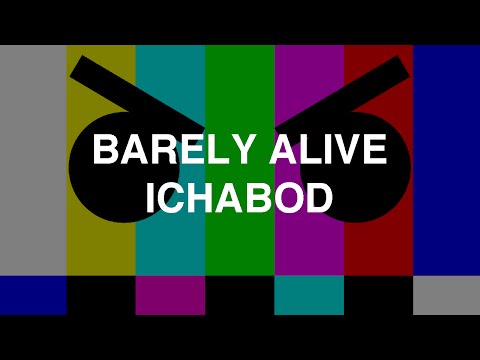 Barely Alive - Ichabod