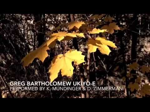 Ukiyo-e composed by Greg Bartholomew, performed by K. Mundinger and D. Zimmerman