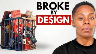 The System Is Designed To Keep You BROKE!