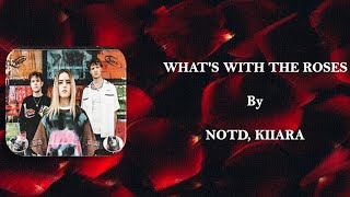 NOTD, Kiiara - What's With The Roses || Lyrics