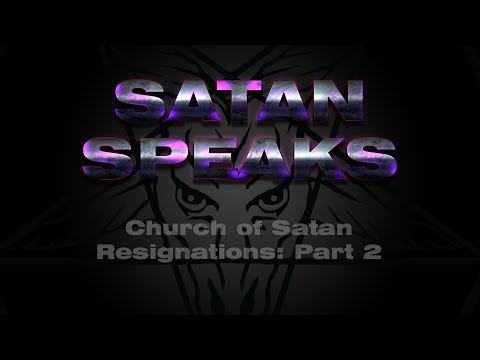 Satan Speaks - Episode 2 - Church of Satan Resignations: Part 2