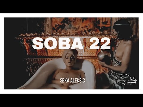 Seka Aleksić - Soba 22 (OFFICIAL VIDEO)