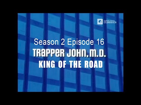 TRAPPER JOHN M.D. S2E16 'King of the Road'   FULL EP - Re-Mastered