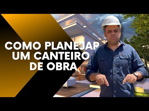 Canteiro de obra - Como fazer?