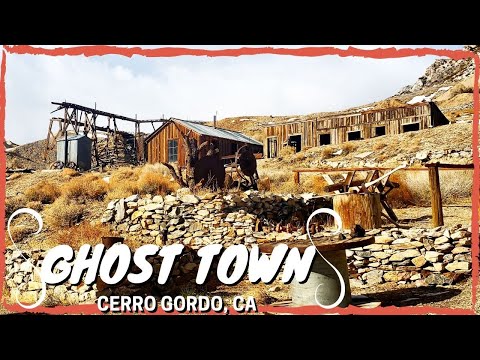Cerro Gordo Old Mining | Ghost Town living in California