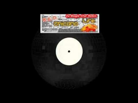 R.E.D. - Chicano Life (Da Boogie Star Fantastic Groove Mix)